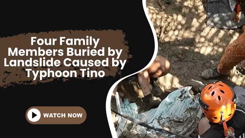 Typhoon Tino Landslide Claims 4 Family Members in Tragic Retrieval